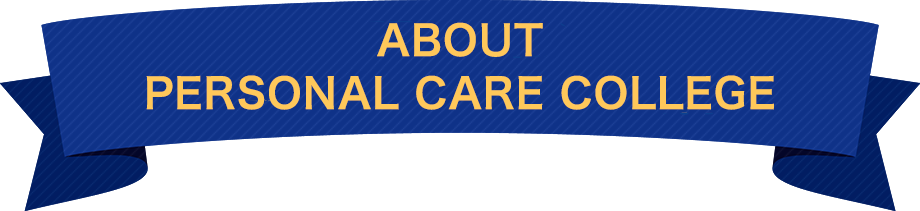 ABOUT PERSONAL CARE COLLEGE